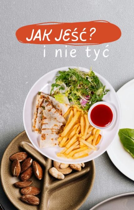Jak jeść i nie tyć ?